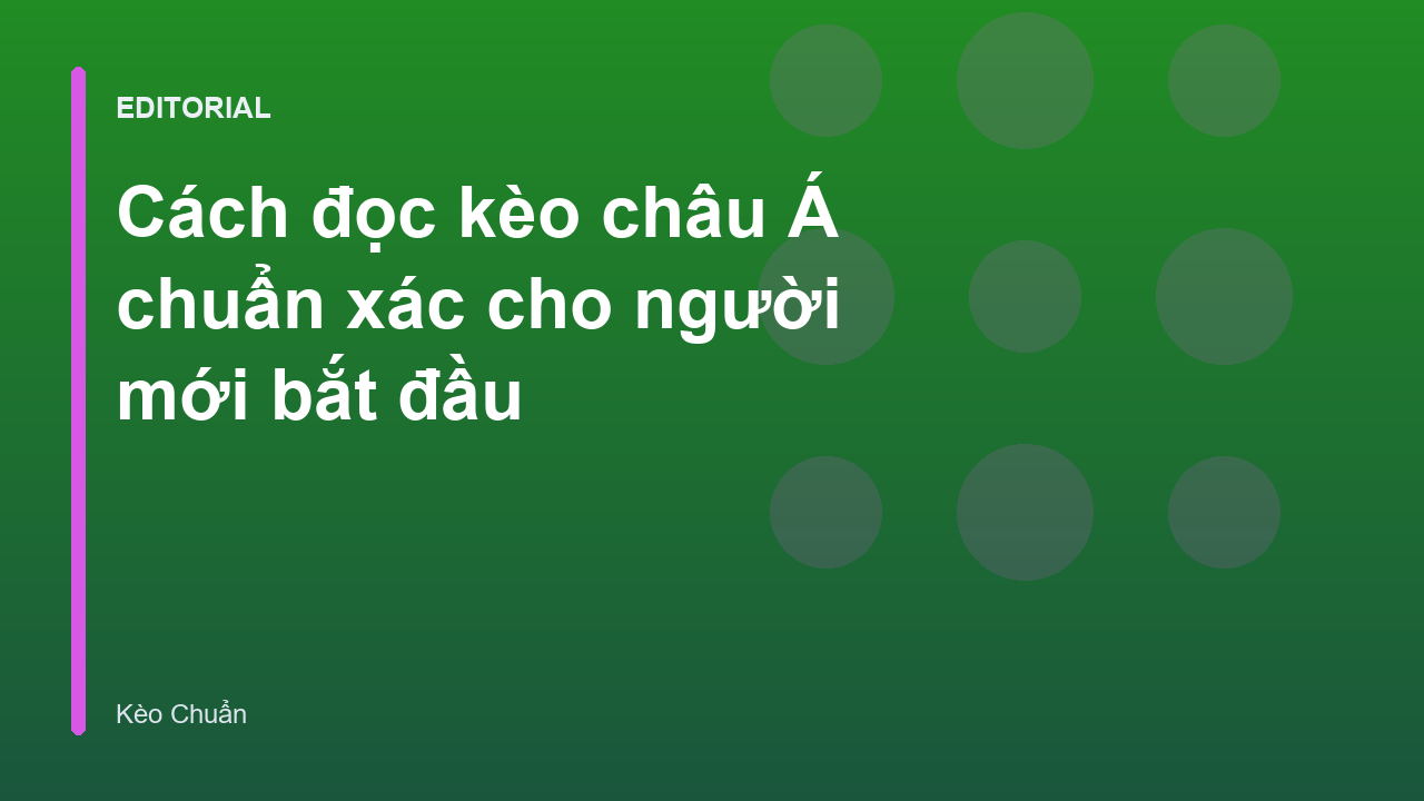 Hướng dẫn cách đọc kèo châu Á cho người mới