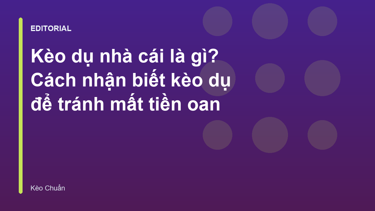 Cách nhận biết kèo dụ nhà cái