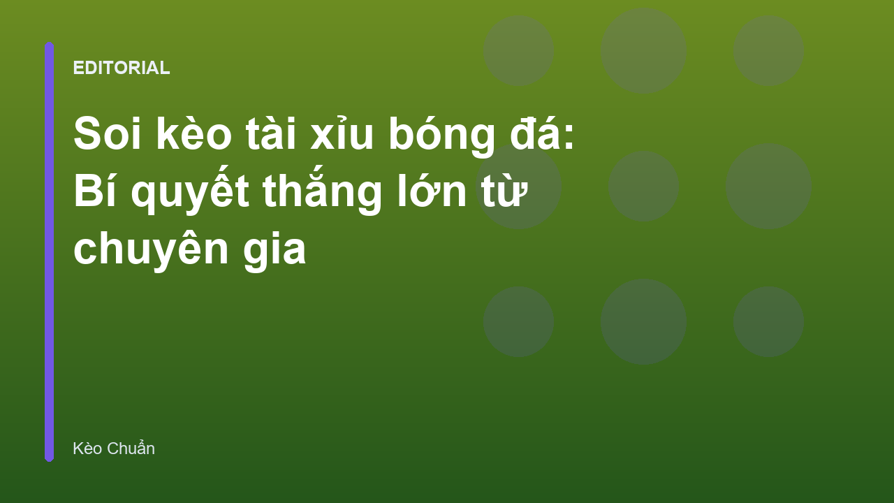 Hướng dẫn soi kèo tài xỉu bóng đá chuyên nghiệp